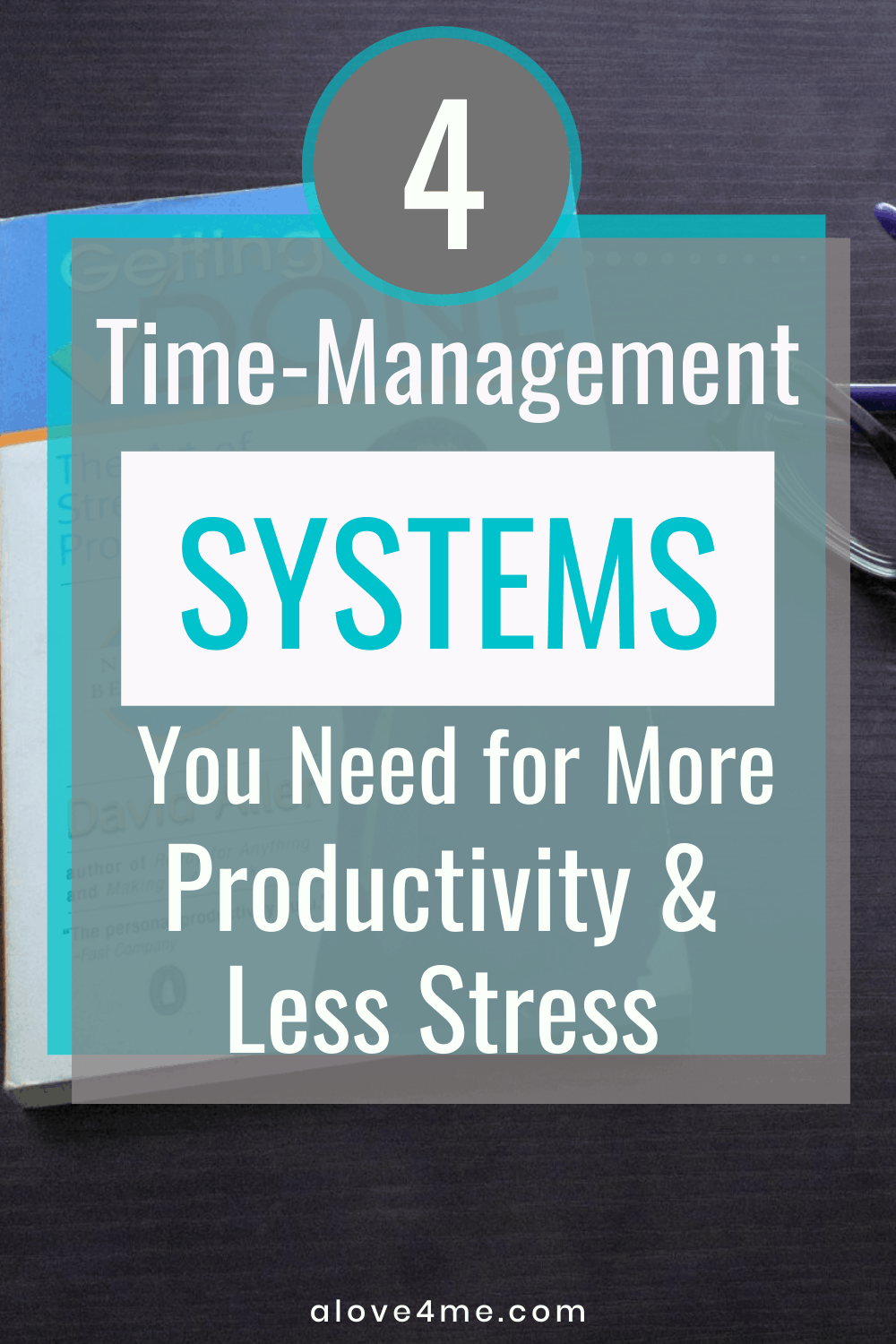 Productivity & Time Management | Managing Stress Effectively - ALove4Me